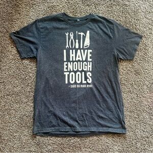 2000s Y2K I Have Enough Tools Said No Man Ever Funny Graphic T-Shirt